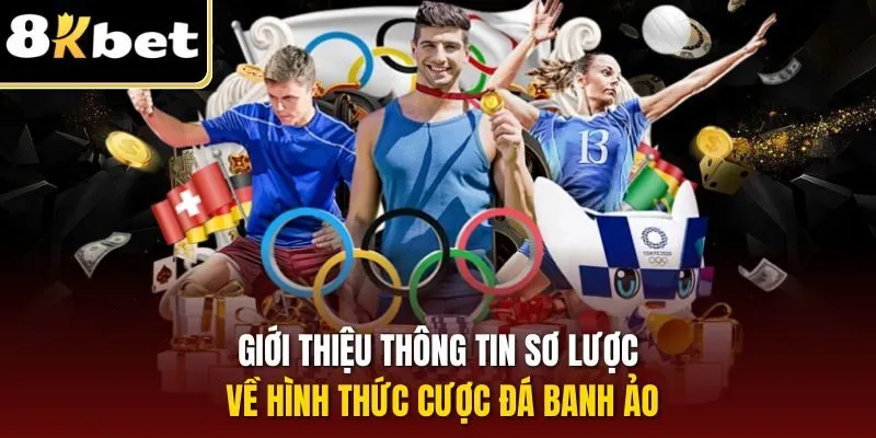 Bóng Đá Ảo| Hình Thức Cá Độ Thể Thao Online Hot Nhất 8KBET 1 Giới thiệu thông tin sơ lược về hình thức cược đá banh ảo